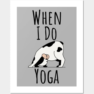 When I Do Yoga Cow Pose Yogi Lover Animal Lover Posters and Art